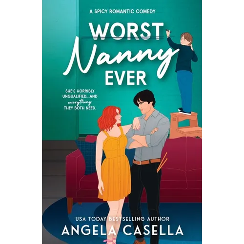 Worst Nanny Ever: A Spicy Romantic Comedy