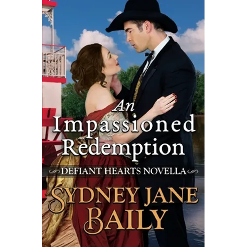 An Impassioned Redemption: Defiant Hearts Novella