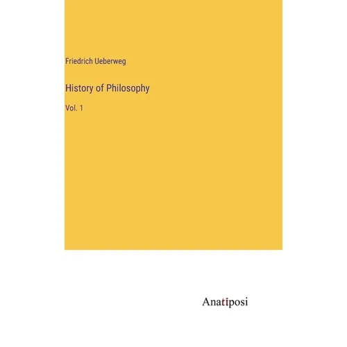 History of Philosophy: Vol. 1