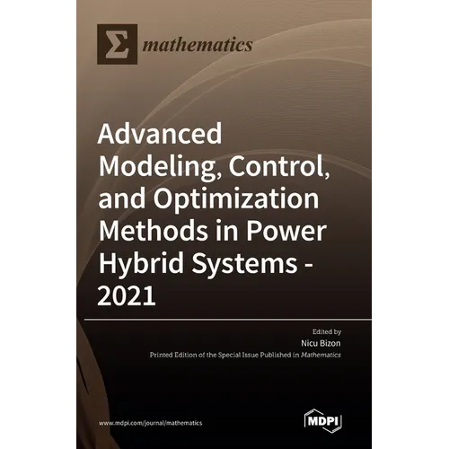 Advanced Modeling, Control, and Optimization Methods in Power Hybrid Systems - 2021