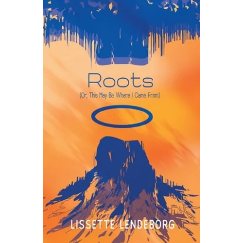 Roots (Or, This May Be Where I Came From)