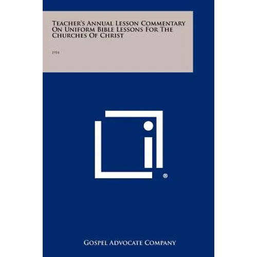 Teacher's Annual Lesson Commentary on Uniform Bible Lessons for the Churches of Christ: 1954