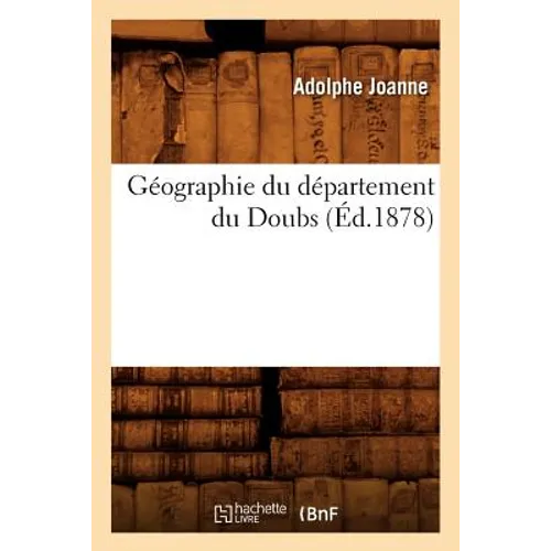 Géographie Du Département Du Doubs (Éd.1878)