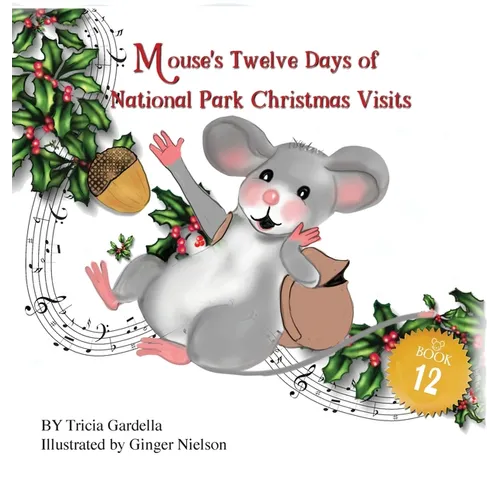 Mouse's Twelve Days of National Park Christmas Visits