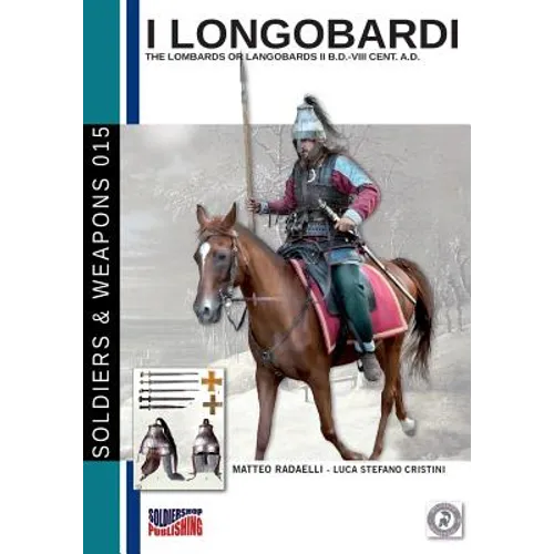 I Longobardi: The Lombards or Longobards II b.C-VIII cent. a.C.