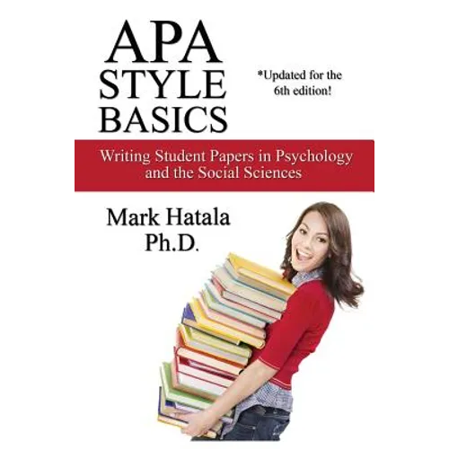 APA Style Basics: Writing Student Papers in Psychology and the Social Sciences