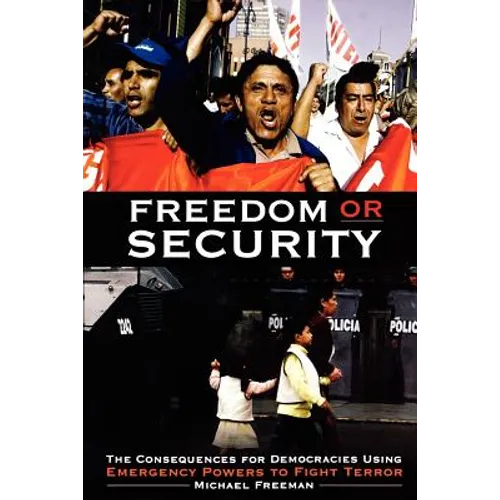 Freedom or Security: The Consequences for Democracies Using Emergency Powers to Fight Terror