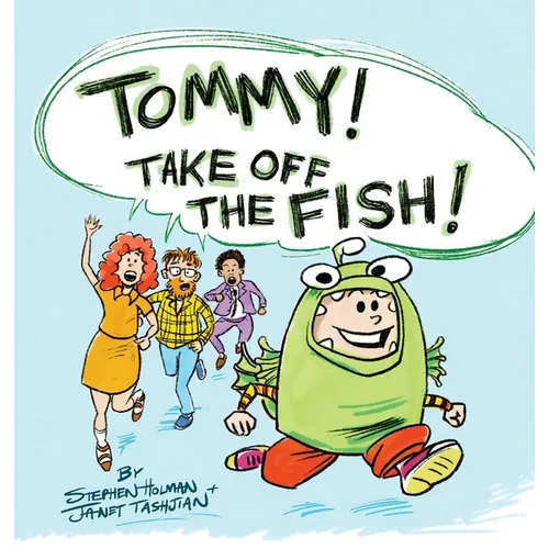 Tommy Take Off the Fish! - Hardcover