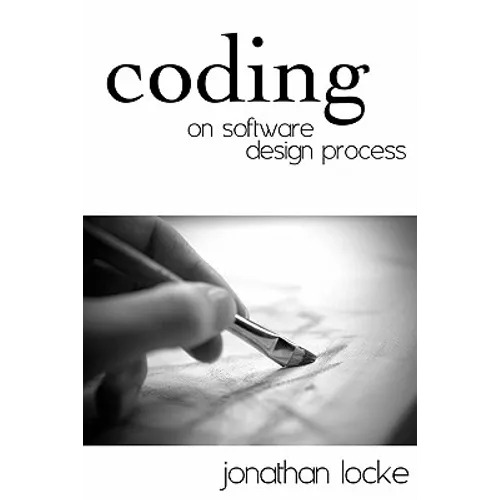 Coding: On Software Design Process