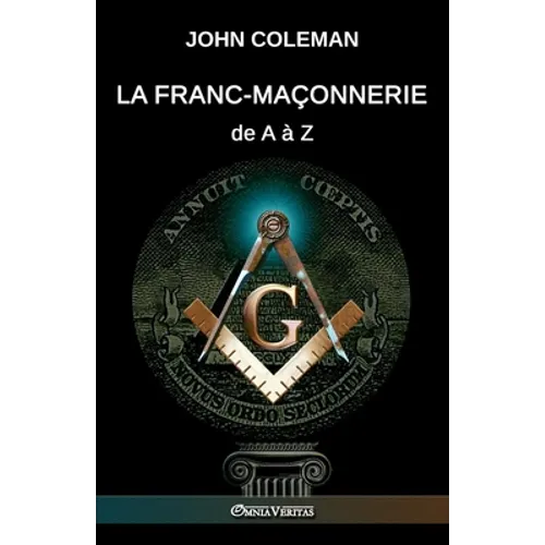 La Franc-maçonnerie de A à Z