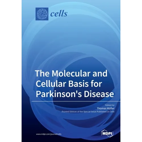 The Molecular and Cellular Basis for Parkinson's Disease