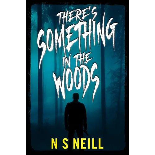 There's Something in the Woods