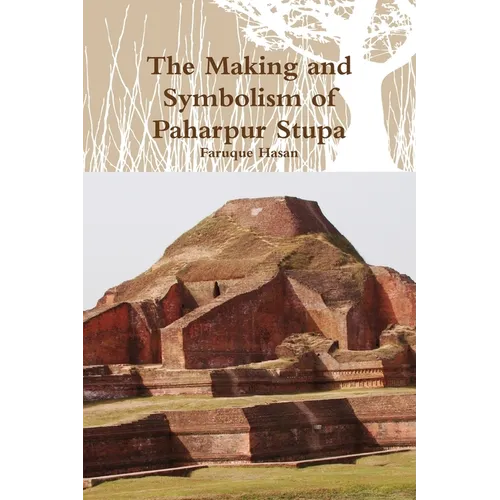 The Making and Symbolism of Paharpur Stupa