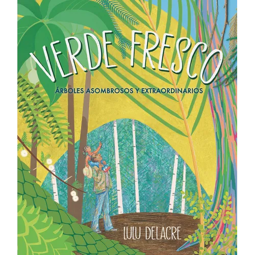 Verde Fresco: Árboles Asombrosos Y Extraordinarios