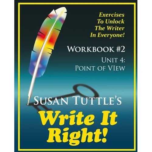 Write It Right Workbook #2: Point of View (POV): Exercises to Unlock the Writer in Everyone