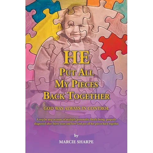 He Put All My Pieces Back Together: God Was Always In Control