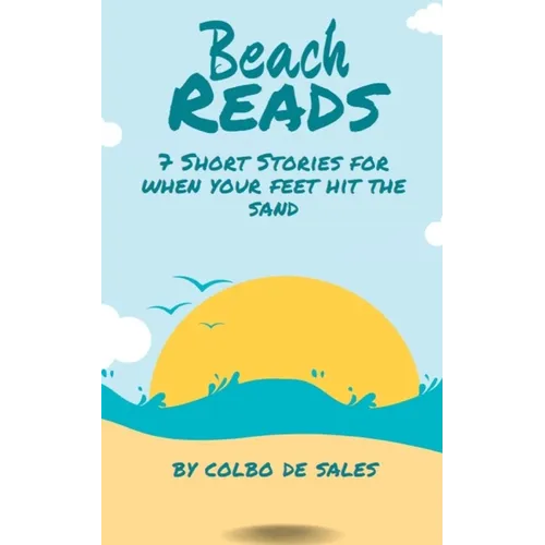 Beach Reads: 7 Short Stories When Your Feet Hit the Sand