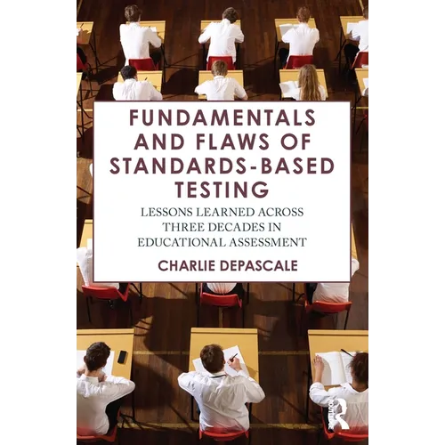Fundamentals and Flaws of Standards-Based Testing: Lessons Learned Across Three Decades in Educational Assessment