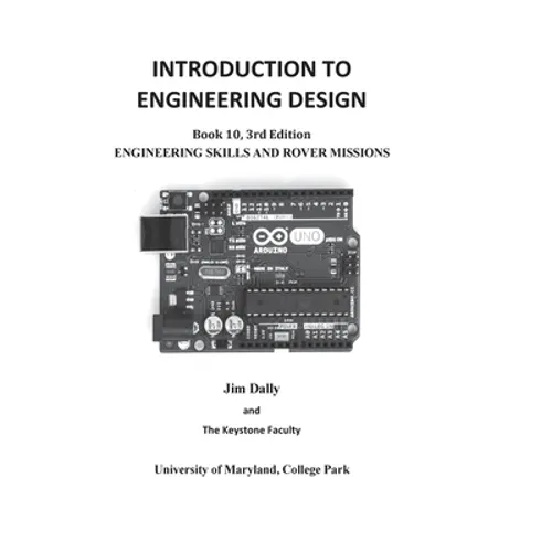 INTRODUCTION TO ENGINEERING DESIGN, Engineering Skills and Rover Missions: Book 10 3rd Edition