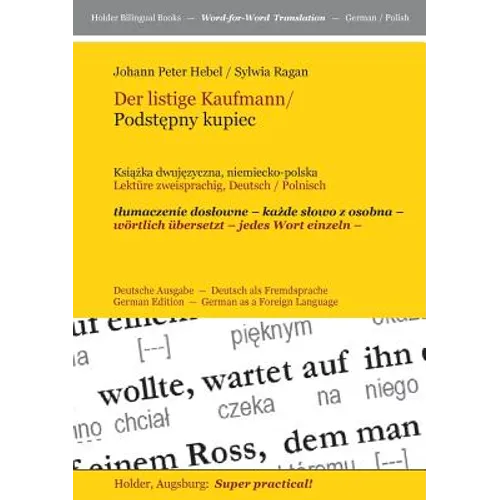 Der listige Kaufmann/ Podstepny kupiec --: Ksiazka dwujezyczna, niemiecko-polska -- Lektüre zweisprachig, Deutsch / Polnisch -- tlumaczenie doslowne -