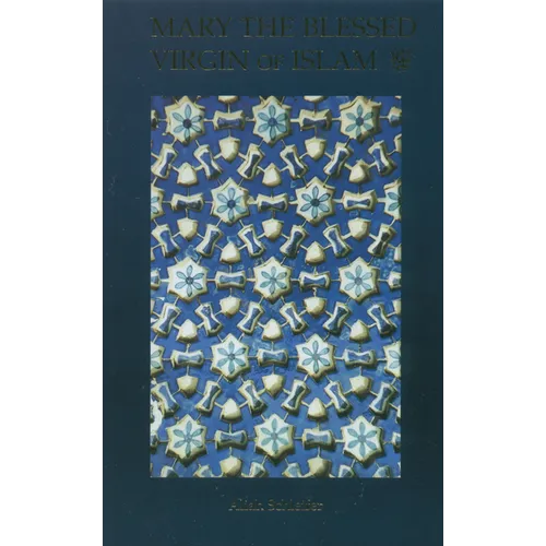 Mary the Blessed Virgin of Islam