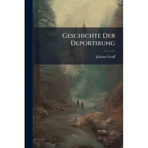 Geschichte Der Deportirung