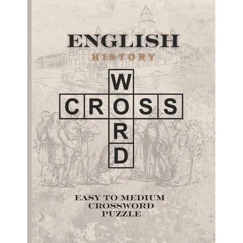 English History Crossword Puzzle: Easy to Medium Crossword Puzzles for History Lovers