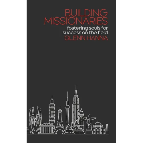 Building Missionaries: Fostering Souls for Success on the Field