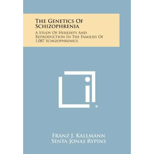 The Genetics of Schizophrenia: A Study of Heredity and Reproduction in the Families of 1,087 Schizophrenics