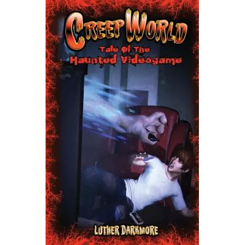 Tale of the Haunted Video Game (Creep World #6)
