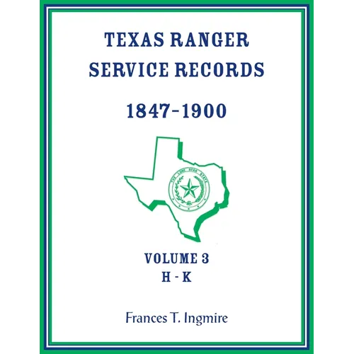 Texas Ranger Service Records, 1847-1900, Volume 3 H-K