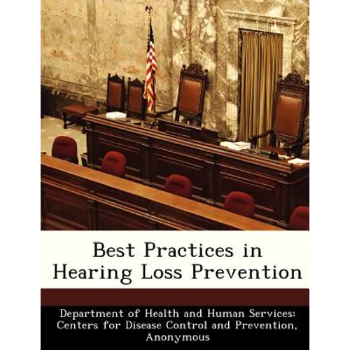 Best Practices in Hearing Loss Prevention