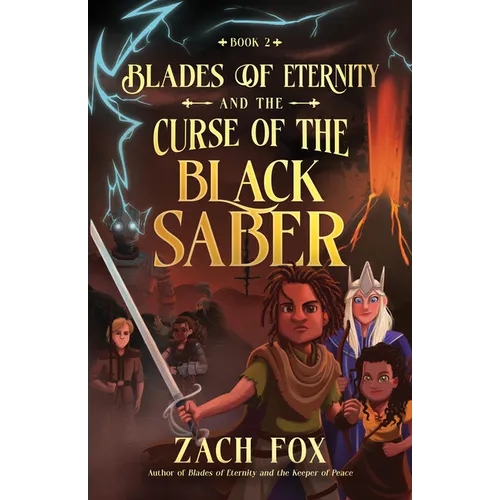 Blades of Eternity and the Curse of the Black Saber: Volume 2
