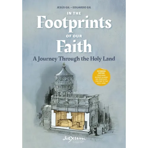 In the Footprints of Our Faith (Extended Edition, softcover): A Journey Through the Holy Land