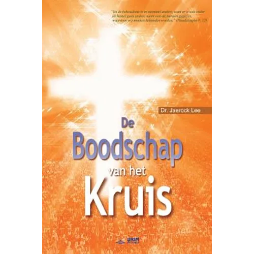 De Boodschap van het Kruis: The Message of the Cross (Dutch)