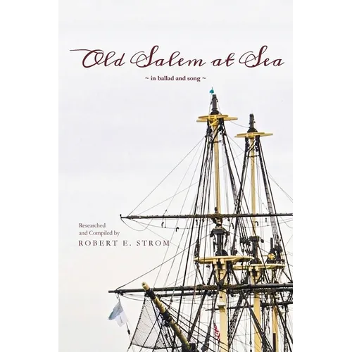Old Salem at Sea in Ballad and Song