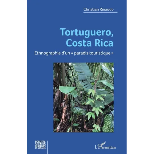 Tortuguero, Costa Rica: Ethnographie d'un paradis touristique