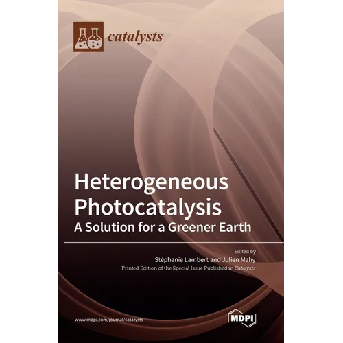 Heterogeneous Photocatalysis: A Solution for a Greener Earth