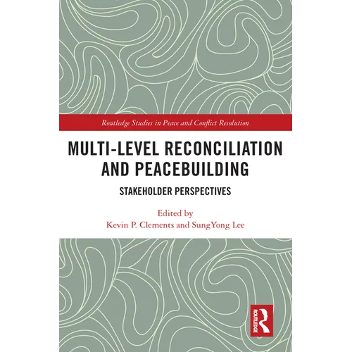 Multi-Level Reconciliation and Peacebuilding: Stakeholder Perspectives