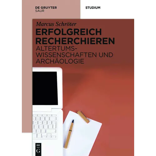 Erfolgreich recherchieren - Altertumswissenschaften und Archäologie