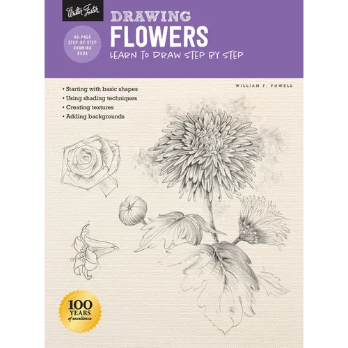 Drawing: Flowers with William F. Powell: Learn to Draw Step by Step