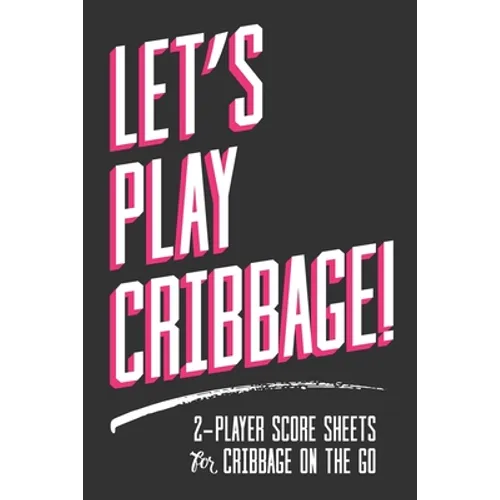 Let's Play Cribbage!: 2-Player Score Sheets for Cribbage On-The-Go