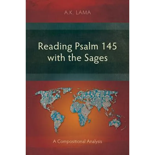 Reading Psalm 145 with the Sages: A Compositional Analysis