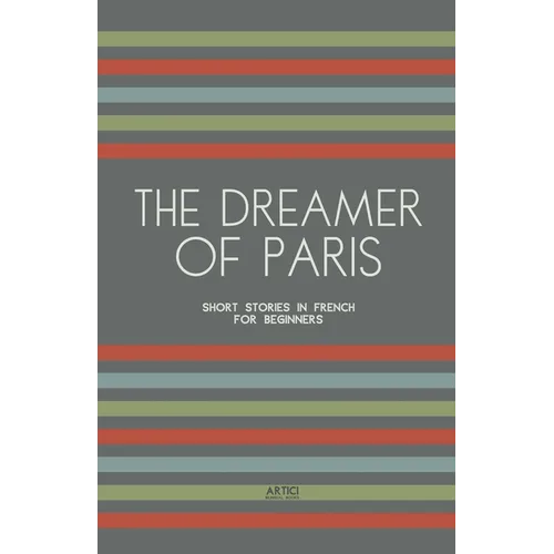 The Dreamer of Paris: Short Stories in French for Beginners