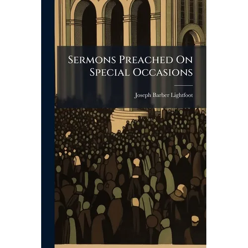 Sermons Preached On Special Occasions