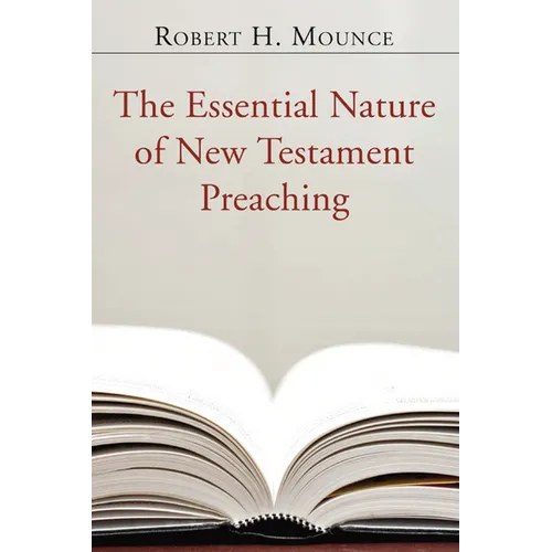 The Essential Nature of New Testament Preaching