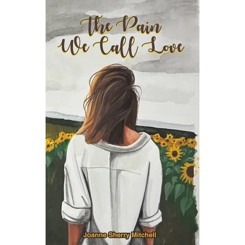 The Pain We Call Love