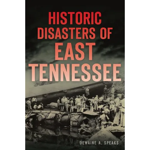 Historic Disasters of East Tennessee