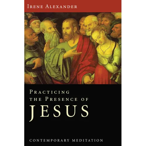 Practicing the Presence of Jesus: Contemporary Meditation
