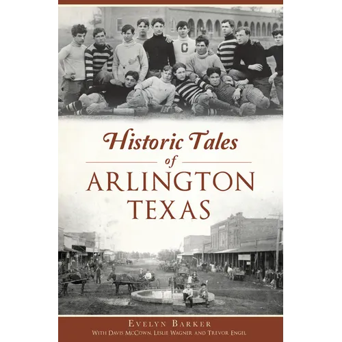 Historic Tales of Arlington, Texas